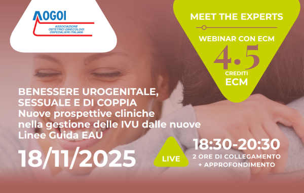BENESSERE UROGENITALE, SESSUALE E DI COPPIA - Nuove prospettive cliniche
nella gestione delle IVU dalle nuove Linee Guida EAU - 18/11/2025